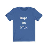 Dope AF Short Sleeve Tee