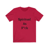 Spiritual AF Short Sleeve Tee Shirt