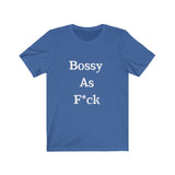 Bossy AF Short Sleeve Tee Shirt