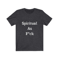 Spiritual AF Short Sleeve Tee Shirt