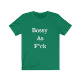 Bossy AF Short Sleeve Tee Shirt