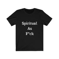 Spiritual AF Short Sleeve Tee Shirt