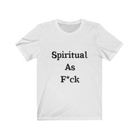 Spiritual AF Short Sleeve Tee Shirt