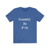 Grateful AF Short Sleeve Tee Shirt