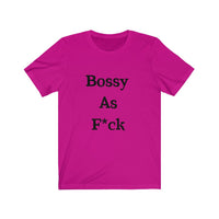 Bossy AF Short Sleeve Tee Shirt