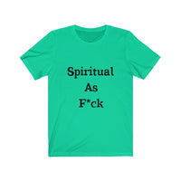 Spiritual AF Short Sleeve Tee Shirt