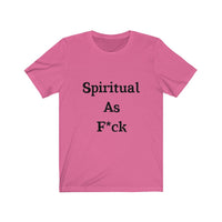 Spiritual AF Short Sleeve Tee Shirt