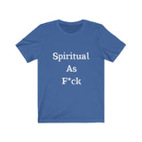 Spiritual AF Short Sleeve Tee Shirt